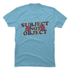 subject not object shirt